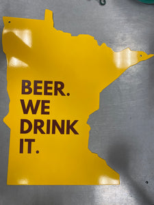 Minnesota Beer We Drink It Metal Sign 